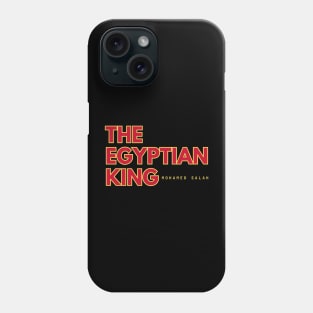Mohamed Salah The Egyptian King Phone Case