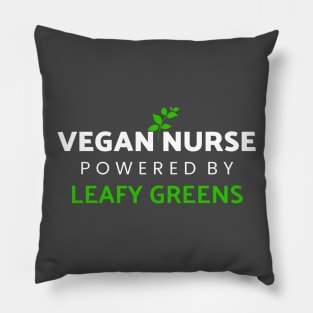 Vegan Nurse Powered by Leafy Greens Pillow