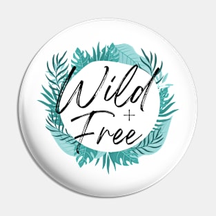 Wild and Free Floral Design Pin