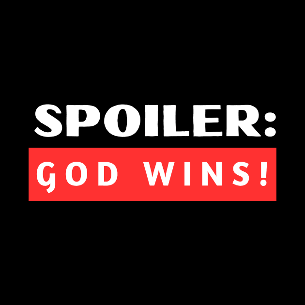 Spoiler God Wins | Christian Typography by All Things Gospel