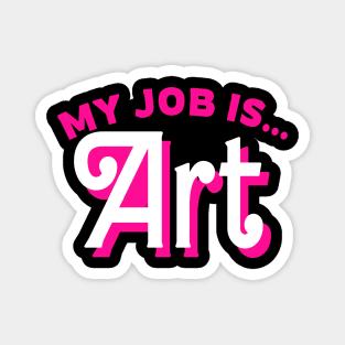 My Job Is Art Retro Pink Style Magnet