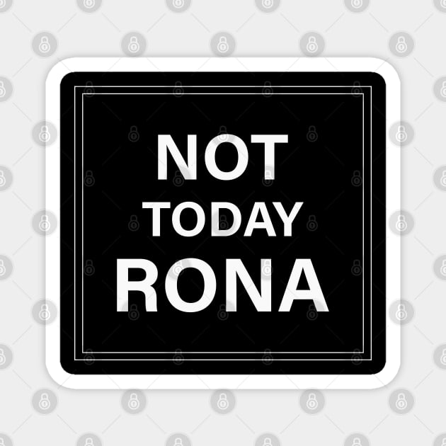 Not Today Rona Magnet by artdise