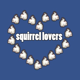 squirrel lovers T-Shirt