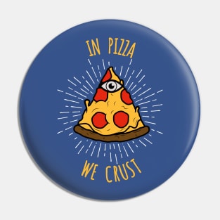 Pizza We Crust - Illuminati Trust Design Pin