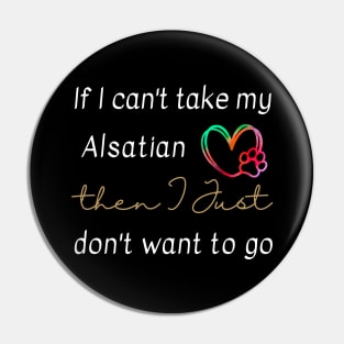 If I can't take my Alsatian then I just don't want to go Pin