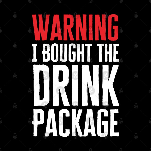 I Bought The Drink Package by HobbyAndArt