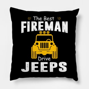 The Best Fireman Drive Jeeps Jeep Lover Pillow