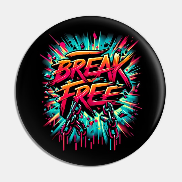 Break Free Painted on White Background Pin by coollooks