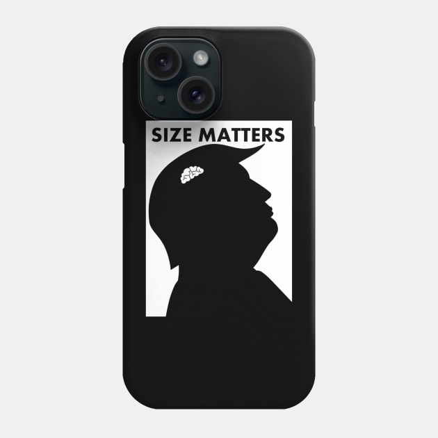 Size Matters Trump Phone Case by TTLOVE