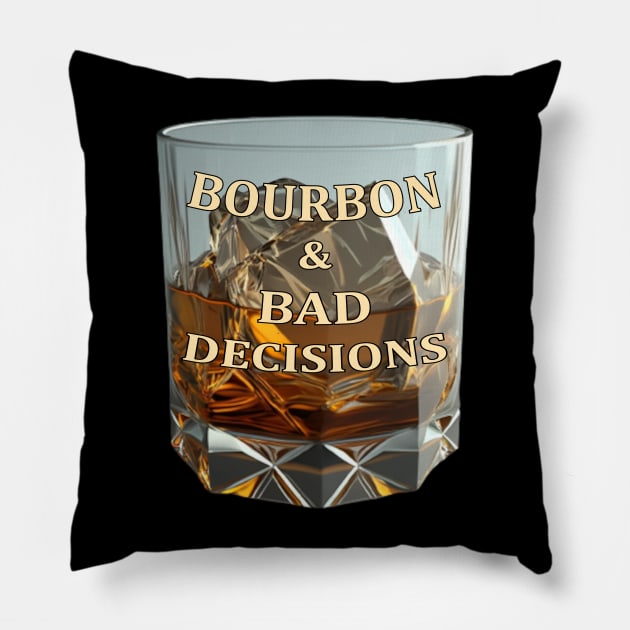 Bourbon and Bad Decisions v01 Pillow by Scrumptious