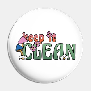 Keep it Clean for Environmental Awareness and Sustainability Pin