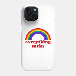 Everything Sucks Phone Case