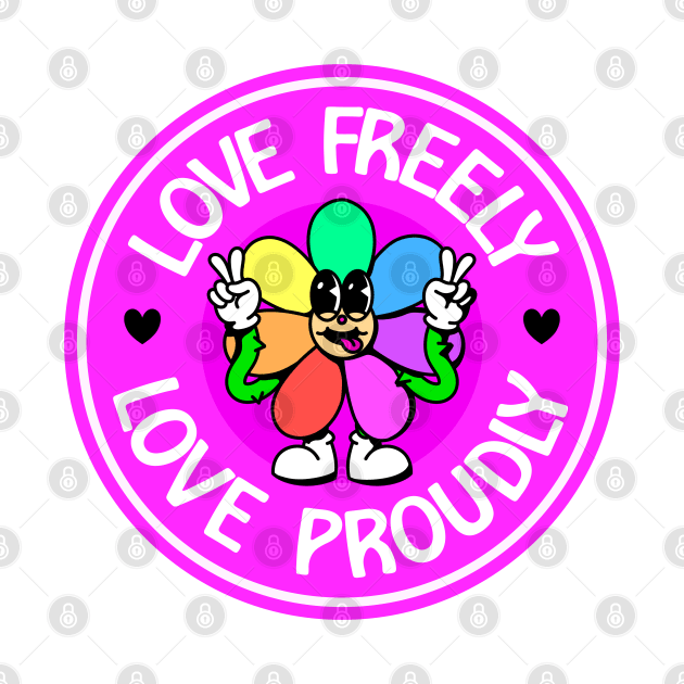 Love Freely Love Proudly - Cute Flower Cartoon by Football from the Left
