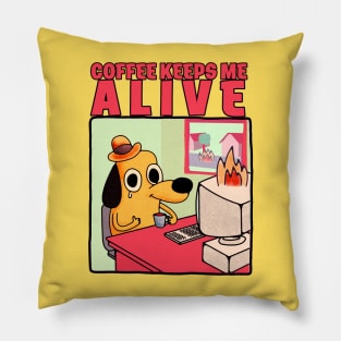 Coffee keeps me alive Pillow