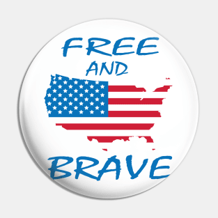 Free and Brave, 4th July Celebration Pin