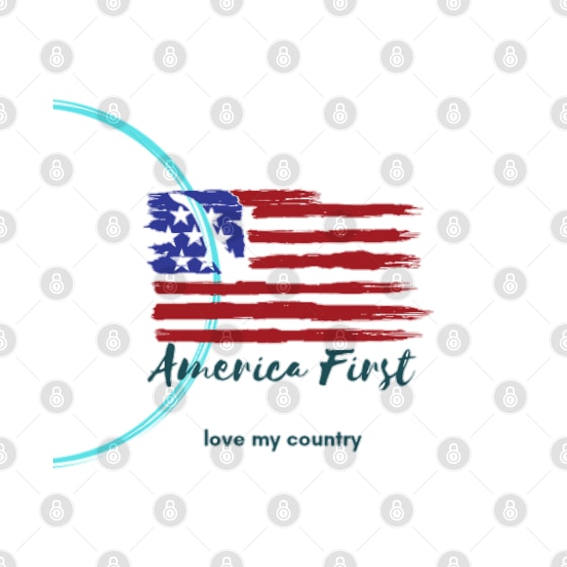 America first we love our country by good_life_design