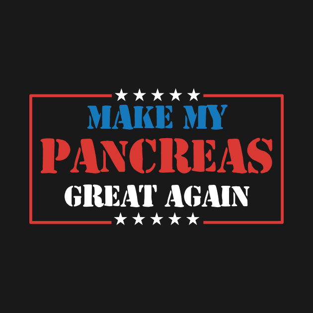 Make My Pancreas Great Again Diabetes Awareness by Imou designs