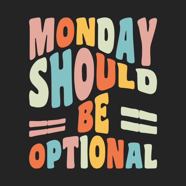 Monday Should Be Optional Geeky Quote Monday Quote by PodDesignShop