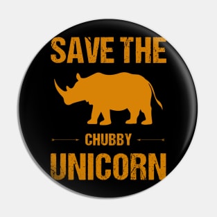 SAVE THE CHUBBY UNICORN Pin