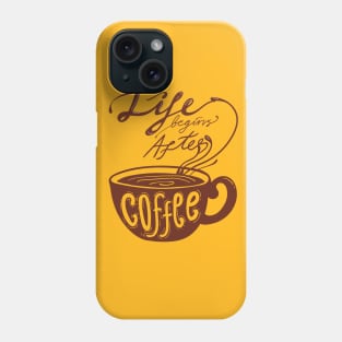 Life Begins After Coffee Phone Case
