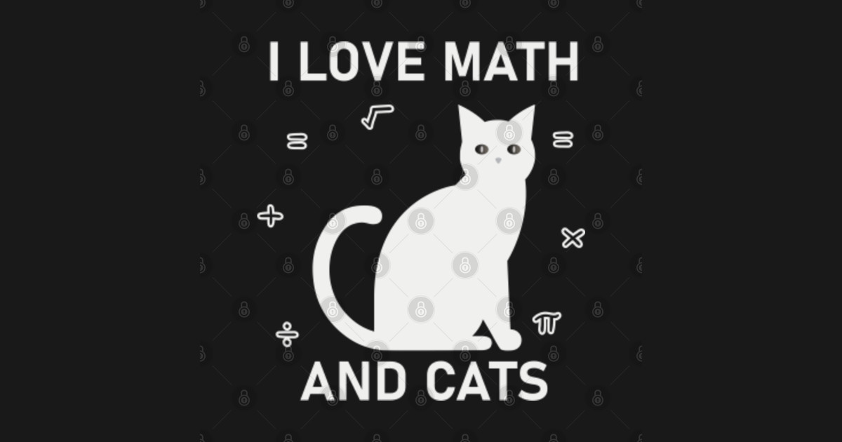 I Love Math And Cats University Algebra Funny Mathematics cat lover