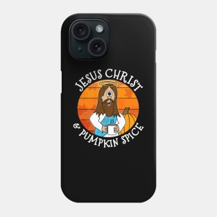 Jesus Christ and Pumpkin Spice Christian Fall Autumn Phone Case