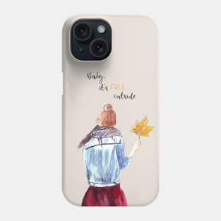 Baby it's fall outside. Autumn Girl Watercolor illustration Phone Case