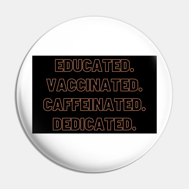 educated, vaccinated, caffeinated, dedicated Pin by MoreArt15