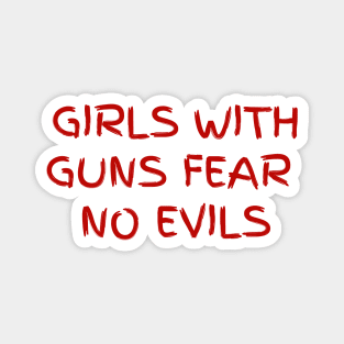 Girls with guns fear no evils Magnet