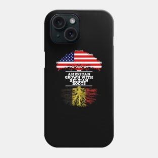 American Grown With Belgian Roots - Gift for Belgian From Belgium Phone Case