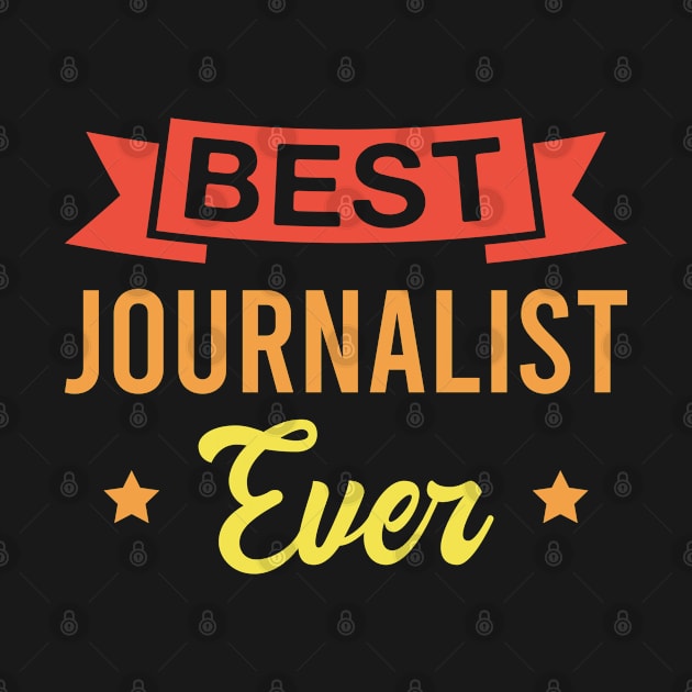 Best Journalist Ever - Funny Journalists Retro by FOZClothing