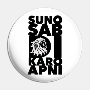 SUNO SAB DI KARO APNI Pin