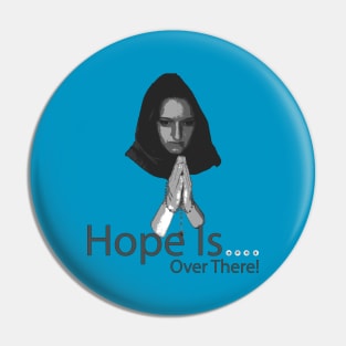 Hope Is Over There Pin