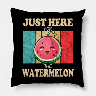 Just Here For The Watermelon Pillow