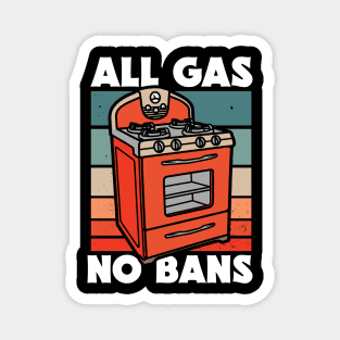 Retro All Gas No Bans // Funny Gas Stove Protest Magnet