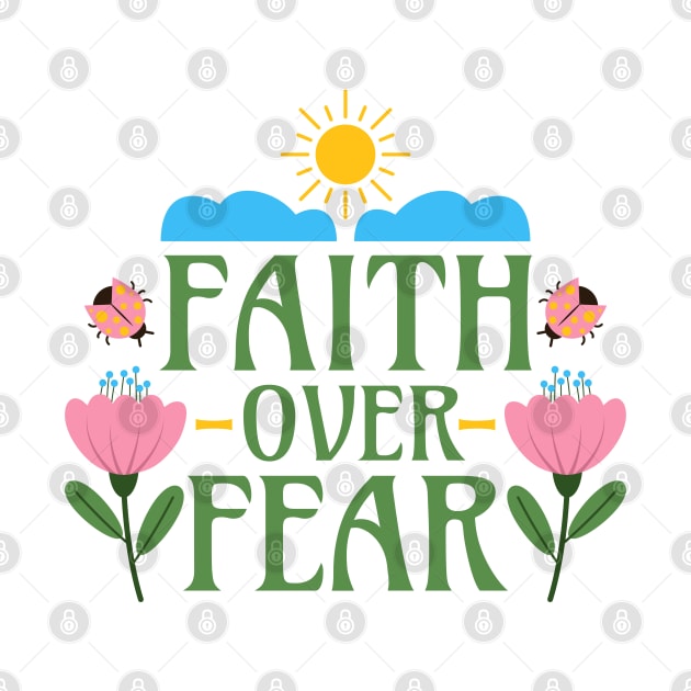 Faith Over Fear - Christianity Motivational Inspirational Words - Floral by Millusti