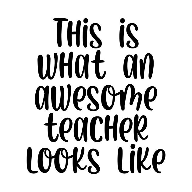 This is what an awesome teacher looks like by StraightDesigns