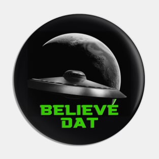 Believe dat ufo Pin