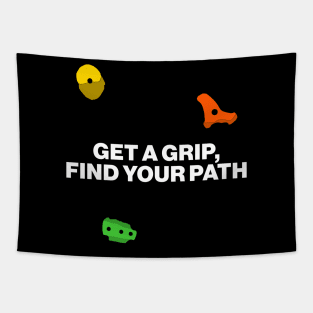 Get a Grip, Find Your Path - Bouldering Motivational Slogan Tapestry