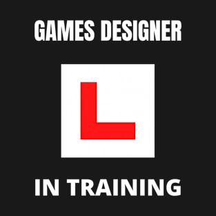 Games Designer in training T-Shirt