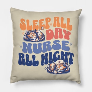 Sleep All Day Nurse All Night - Night Shift Nurses Cat Lover Pillow