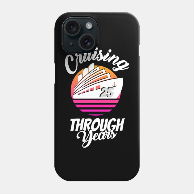 Cruising Through 25 Years Anniversary Phone Case by JustBeSatisfied