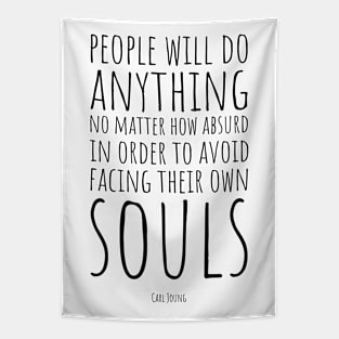 Carl Jung | People Will Do Anything, No Matter How Absurd, in Order to Avoid Facing Their Own Soul | Inspirational Quote | Wisdom | Typography Tapestry