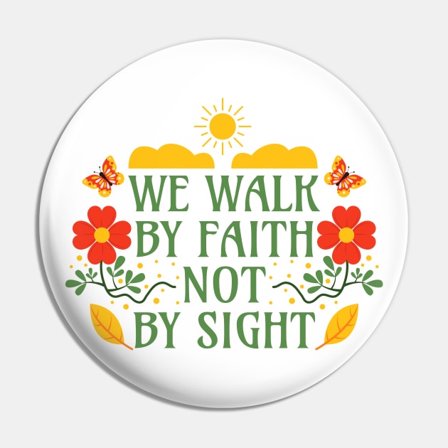 We Walk by Faith not by Sight - Corinthians 5:7 - Bible Verse Pin by Millusti