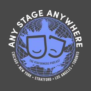 Any Stage Anywhere - Sample T-Shirt