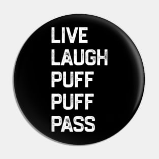 Live Laugh Puff Puff Pass Pin