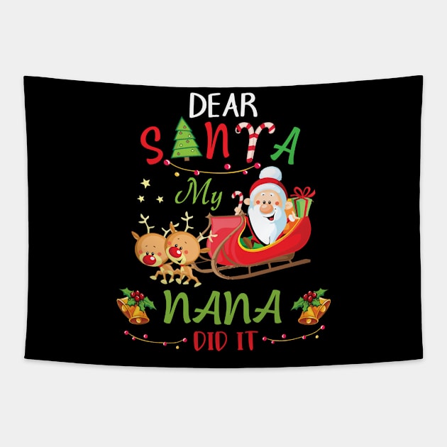 Dear Santa My Nana Did It Merry Christmas Xmas Noel Day Tapestry by bakhanh123