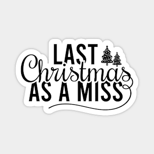 Last Christmas As A Miss Magnet