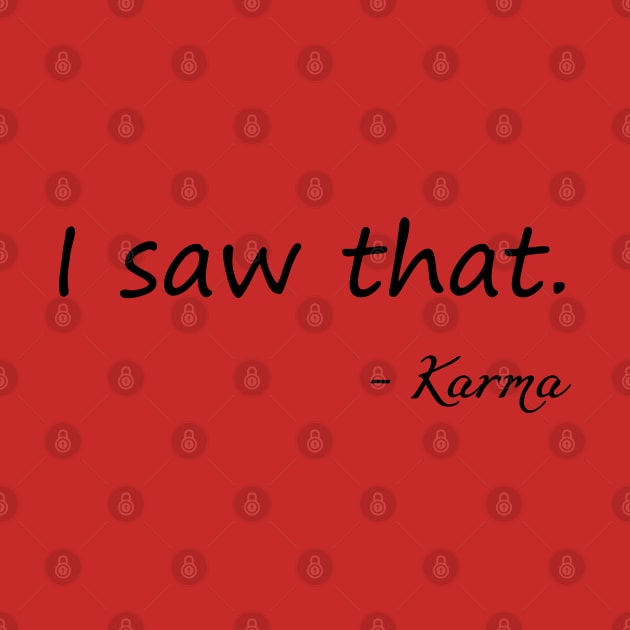 I saw that - Karma by PlanetJoe