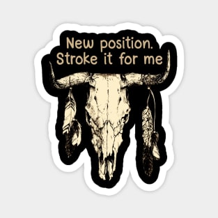 New Position. Stroke It For Me Love Music Bull-Skull Magnet